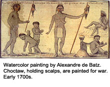 Watercolor painting by Alexandre de Batz. Choctaw, holding scalps, are painted for war. Early 1700s.